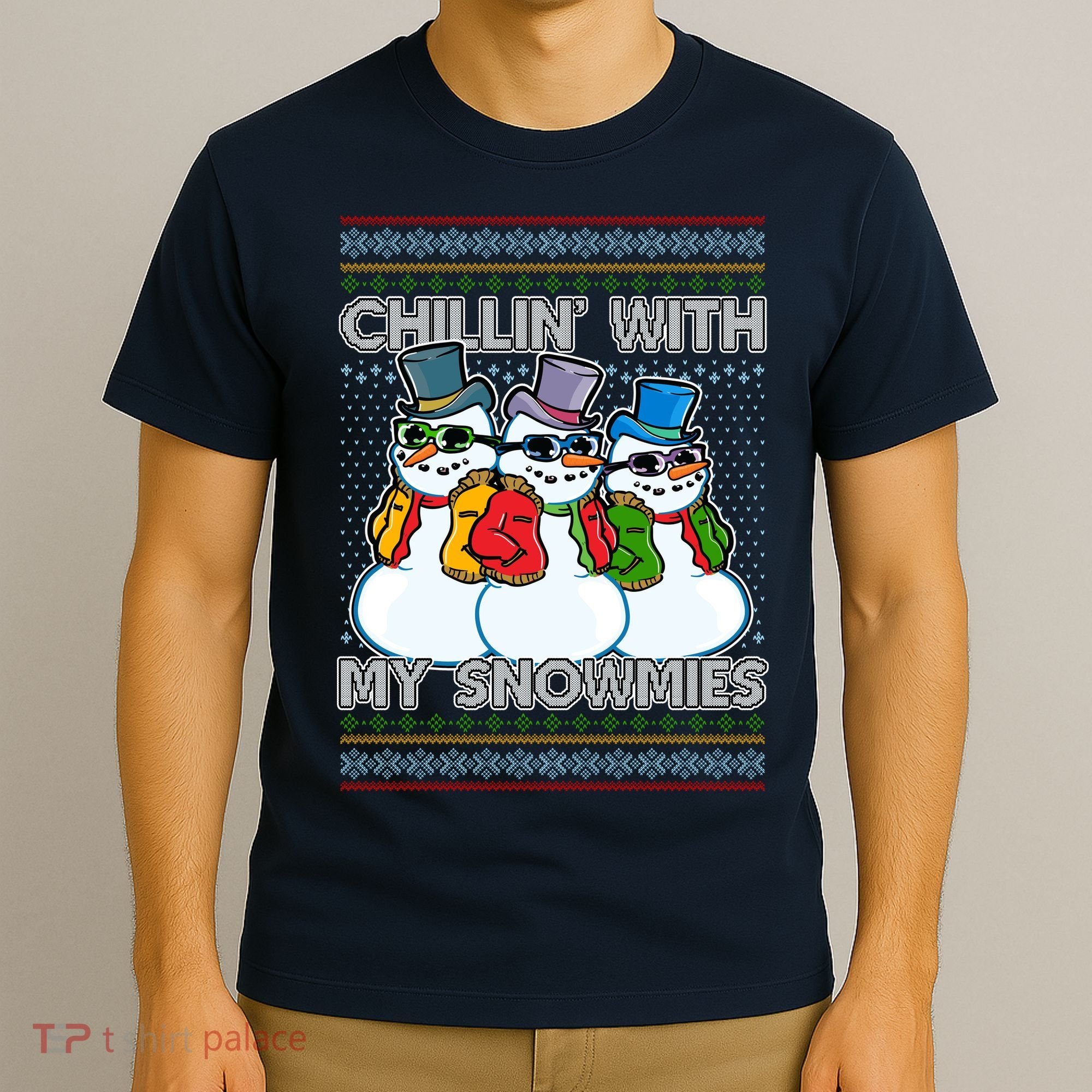 Chillin' With My Snowmies Ugly Christmas Sweater T-Shirt