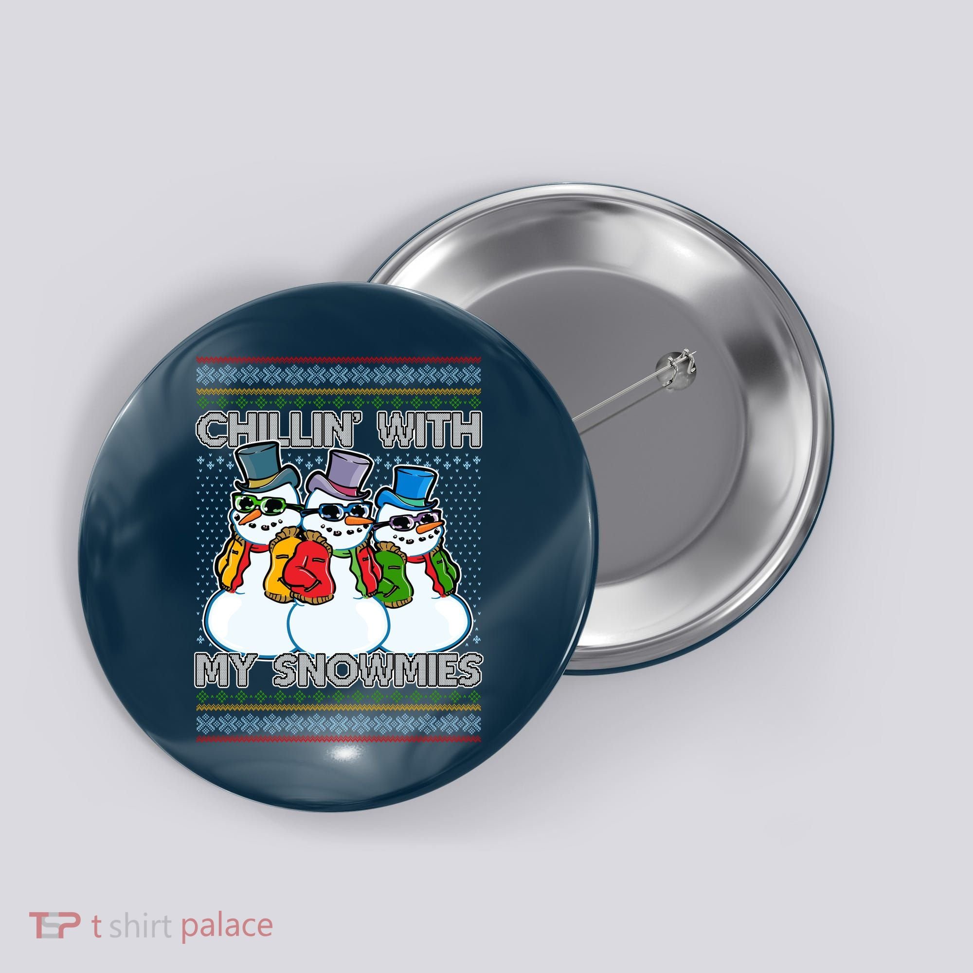 Chillin' With My Snowmies Ugly Christmas Sweater Button