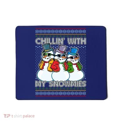 Chillin' With My Snowmies Ugly Christmas Sweater Mousepad