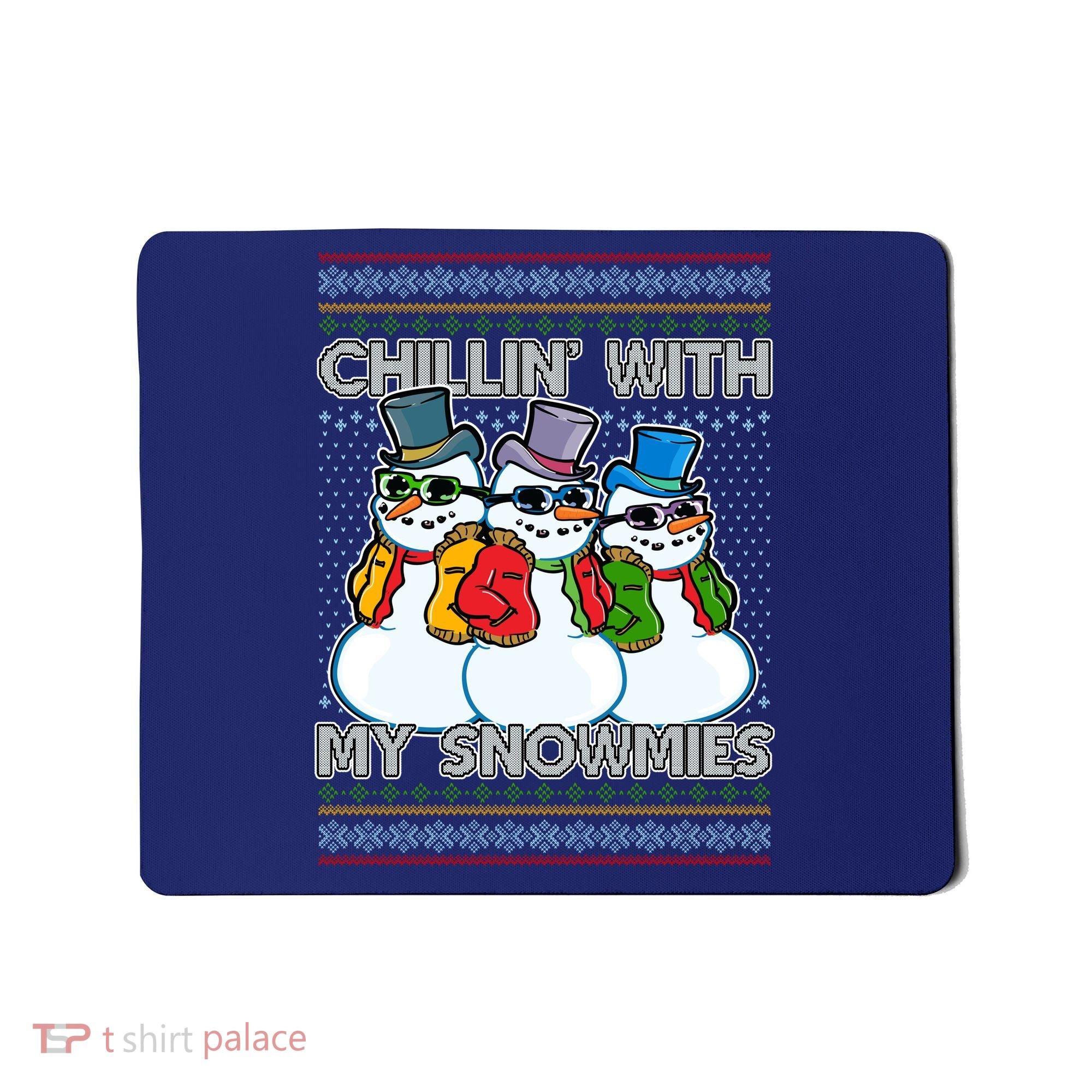Chillin' With My Snowmies Ugly Christmas Sweater Mousepad