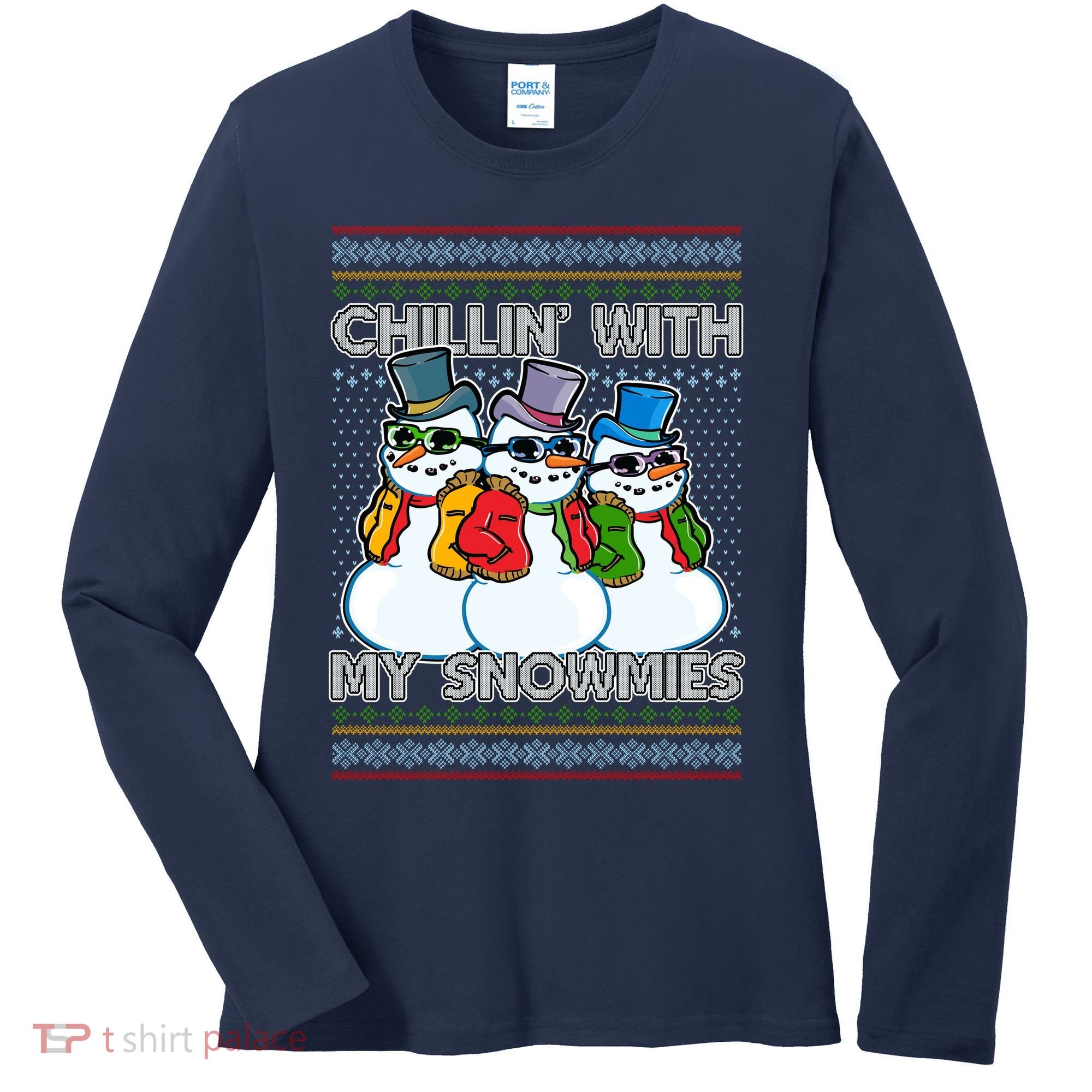 Chillin' With My Snowmies Ugly Christmas Sweater Women's Long Sleeve Shirt