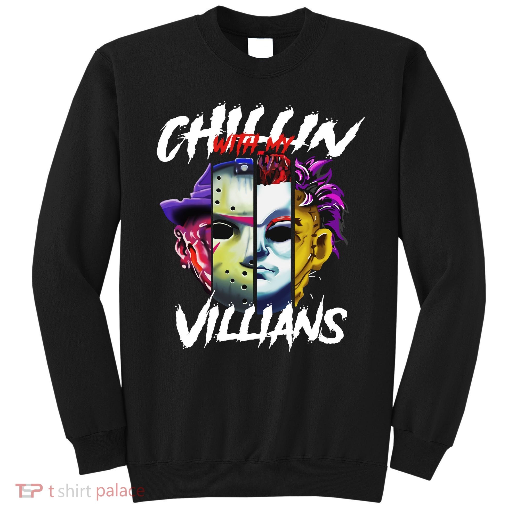 Chillin With My Villains Horror Movie Funny Sweatshirt