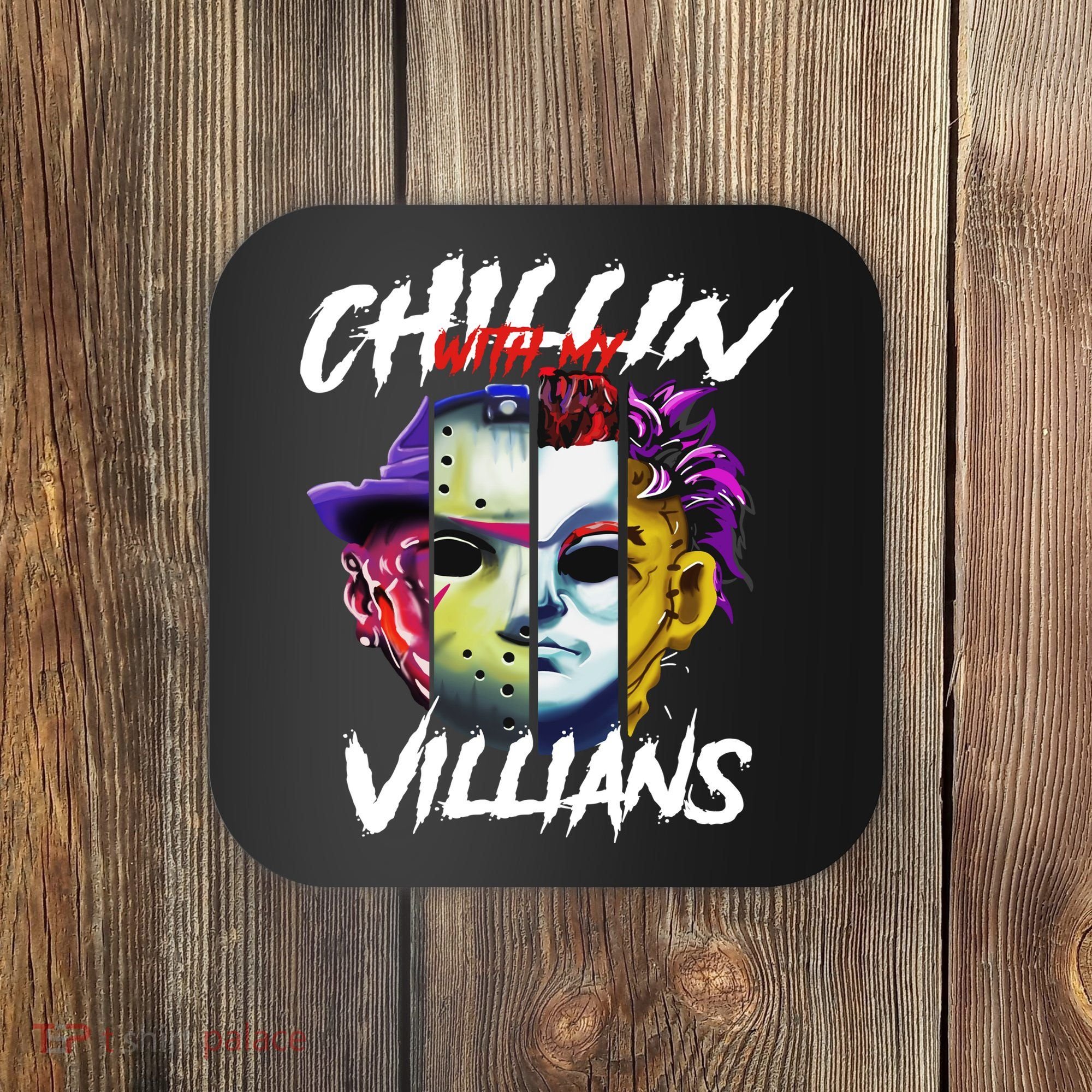 Chillin With My Villains Horror Movie Funny Coaster