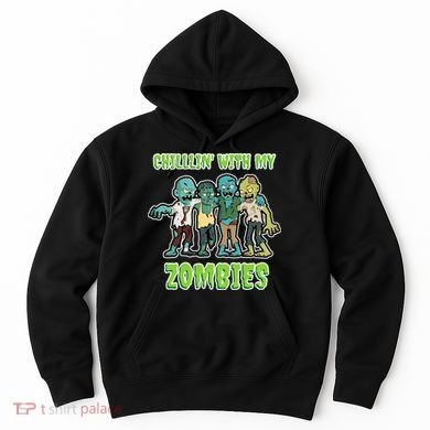 Chillin With My Zombies Hoodie