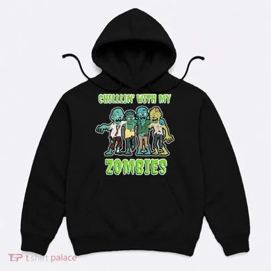 Chillin With My Zombies Hoodie