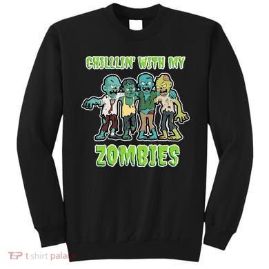 Chillin With My Zombies Sweatshirt