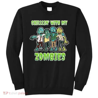 Chillin With My Zombies Sweatshirt