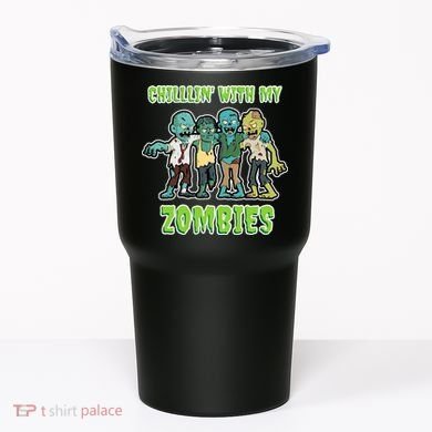 Chillin With My Zombies Tumbler