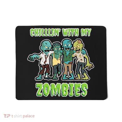 Chillin With My Zombies Mousepad