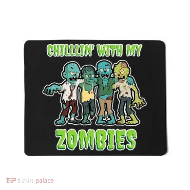 Chillin With My Zombies Mousepad