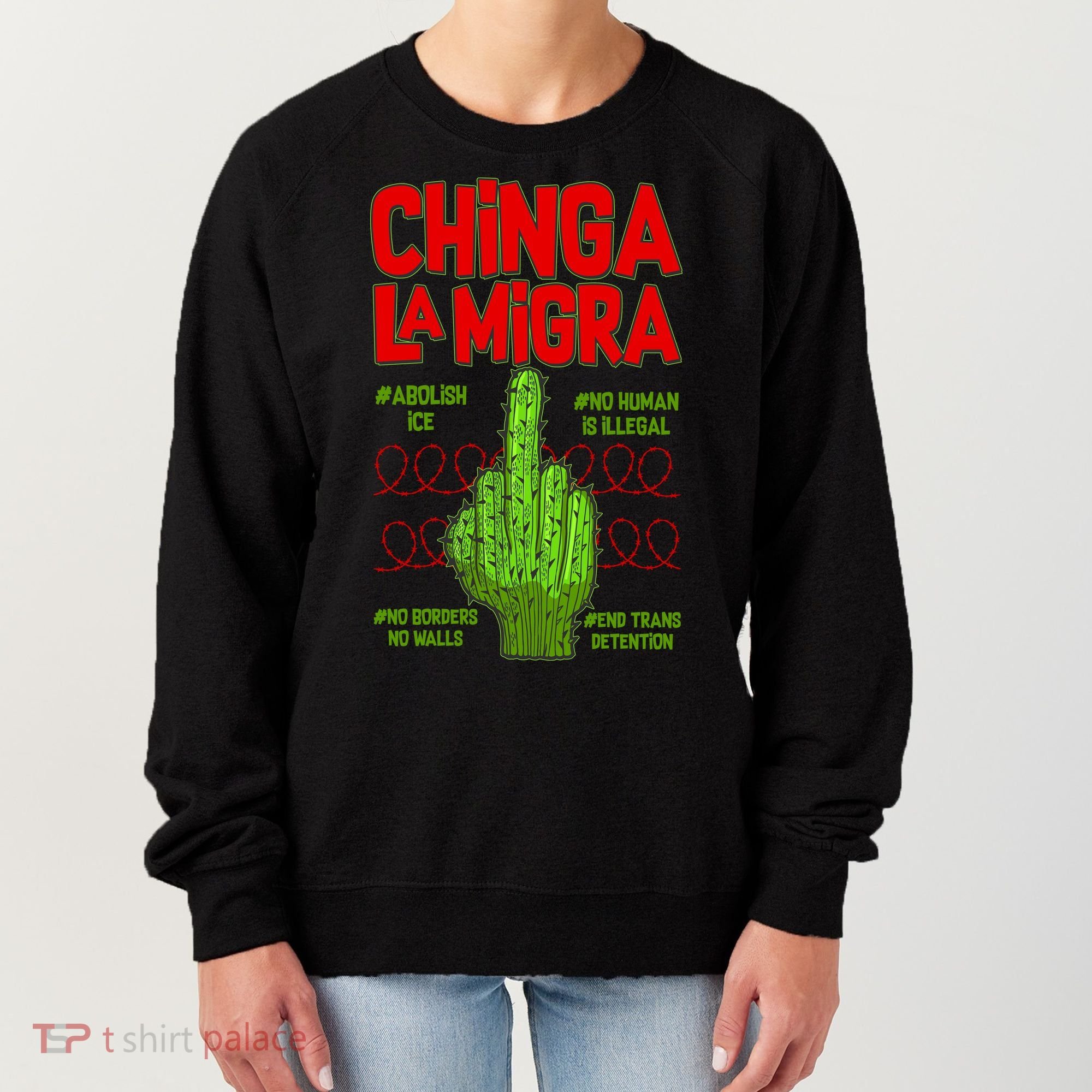 Chinga La Migra  Women's Sweatshirt
