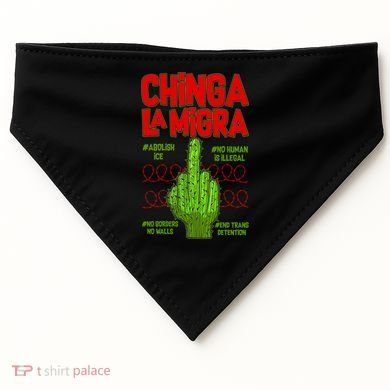 Chinga La Migra  USA-Made Doggie Bandana