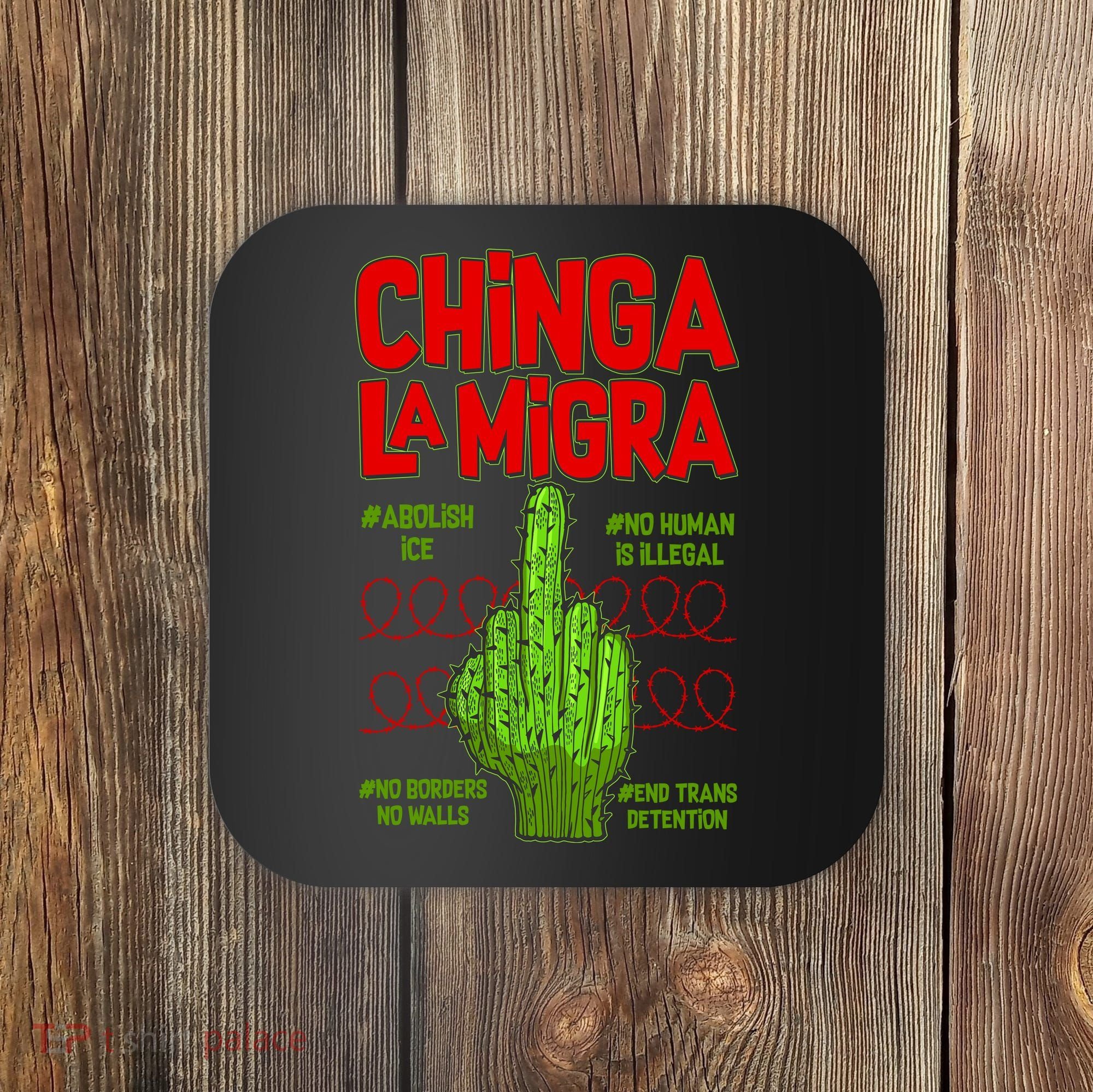 Chinga La Migra  Coaster