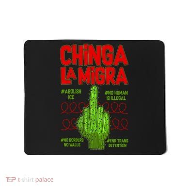 Chinga La Migra  Mousepad