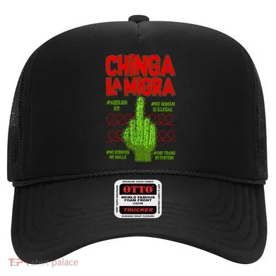 Chinga La Migra  Hat