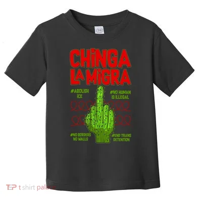 Chinga La Migra Toddler T-Shirt