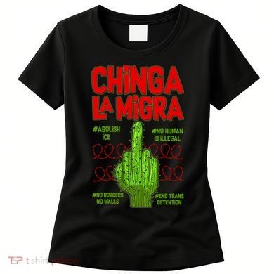 Chinga La Migra  Women's T-Shirt
