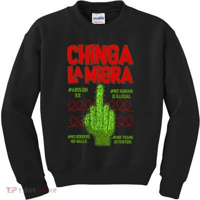 Chinga La Migra  Kids Sweatshirt