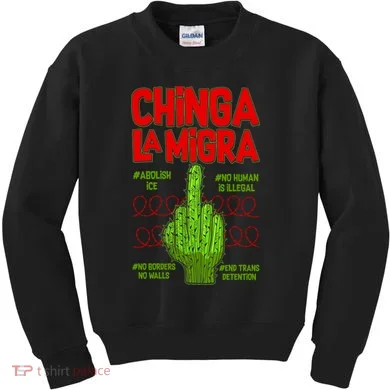 Chinga La Migra  Kids Sweatshirt
