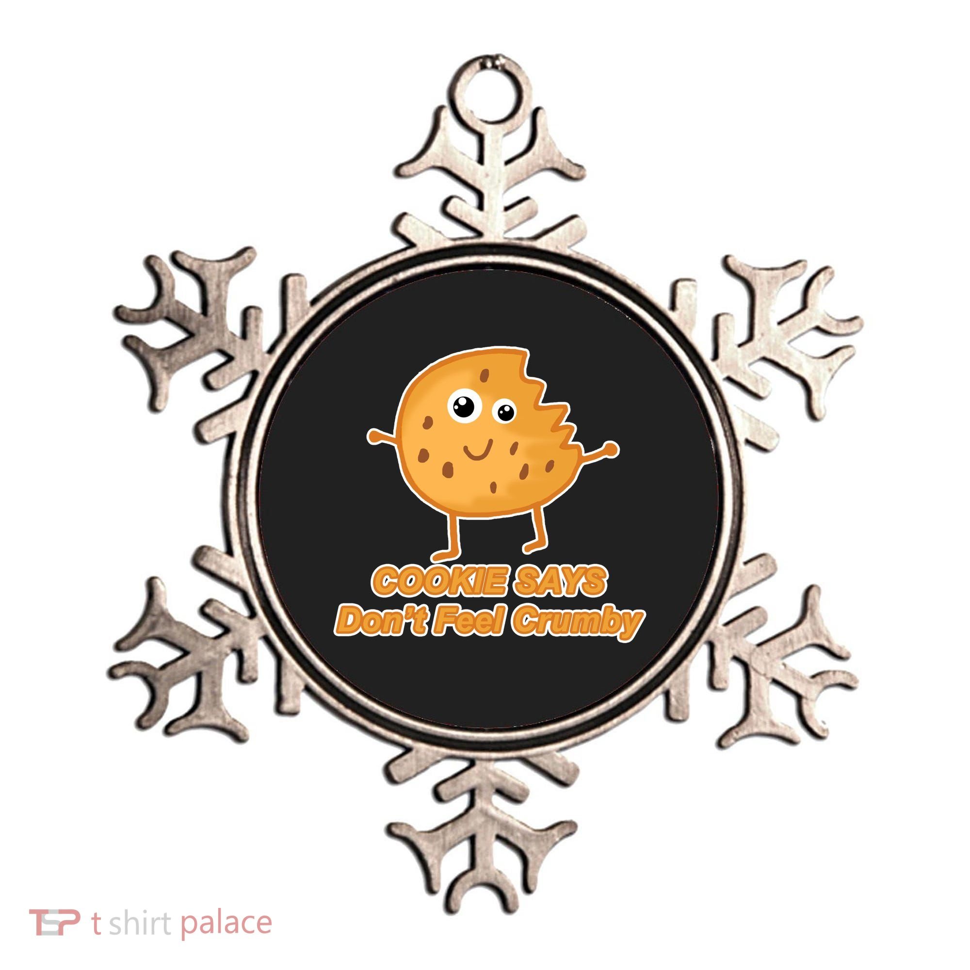 Chip The Cookie Says Don't Feel Crumby Ornament