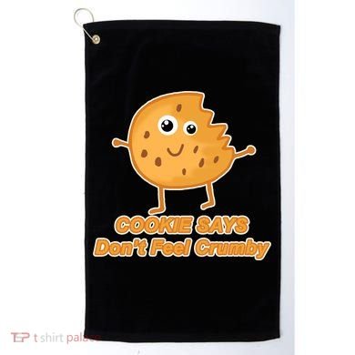 Chip The Cookie Says Don't Feel Crumby Golf Towel