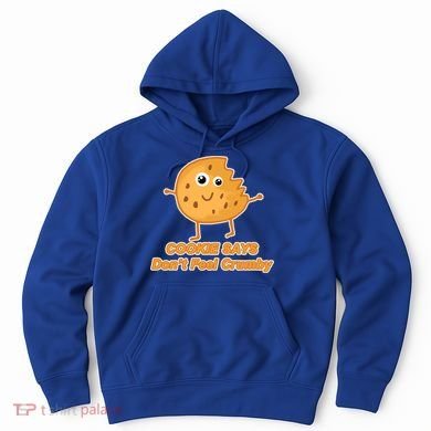 Chip The Cookie Says Don't Feel Crumby Hoodie