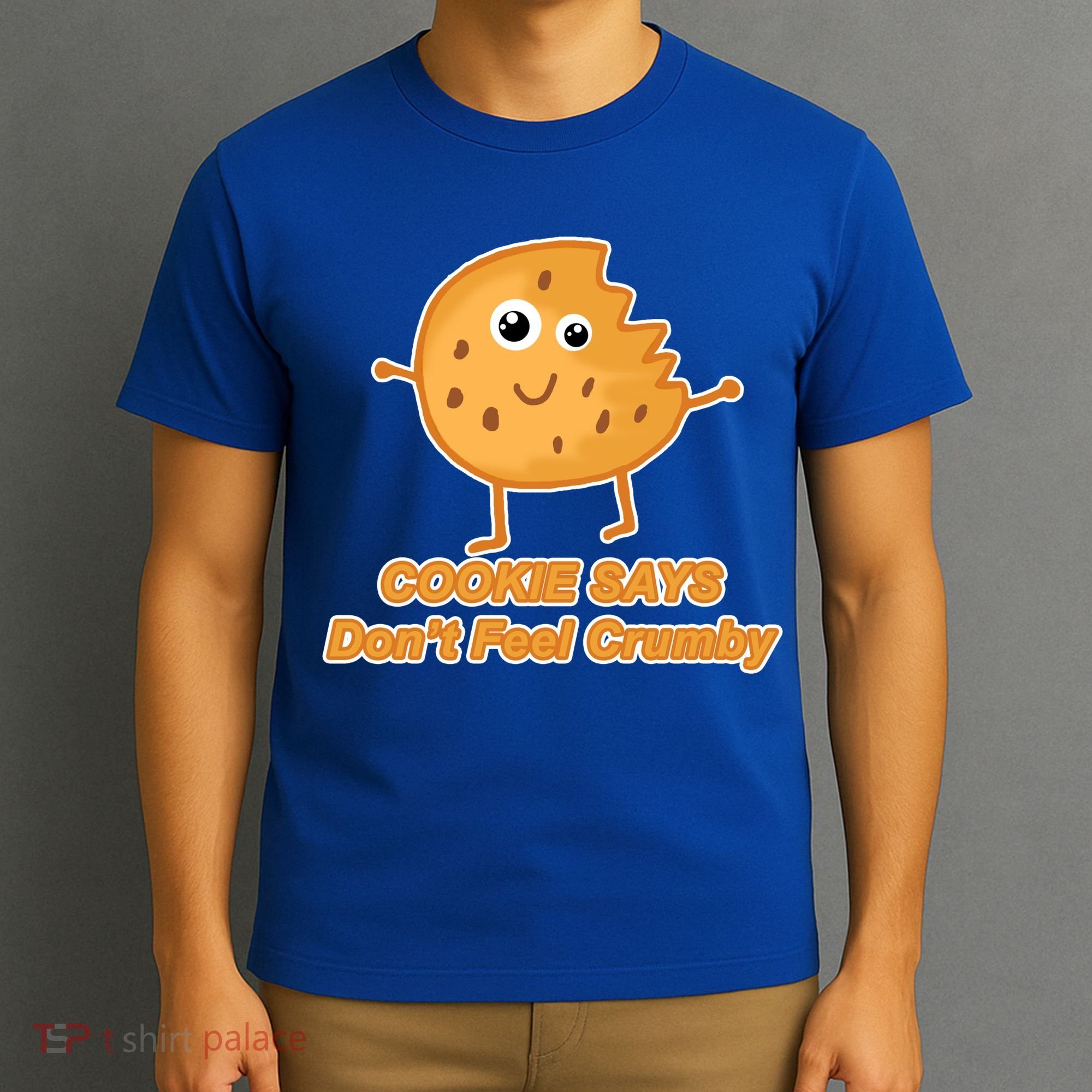 Chip The Cookie Says Don't Feel Crumby T-Shirt