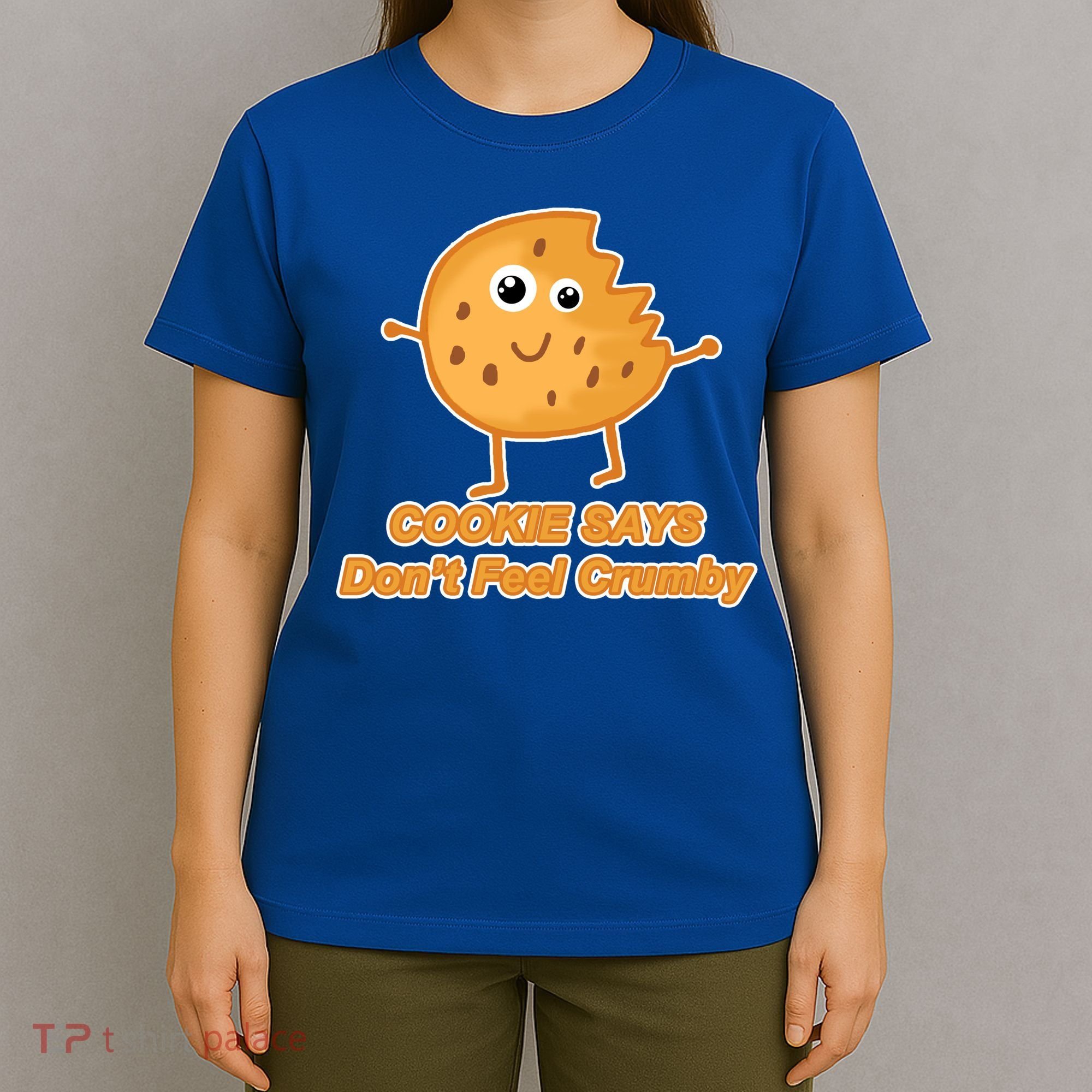 Chip The Cookie Says Don't Feel Crumby T-Shirt
