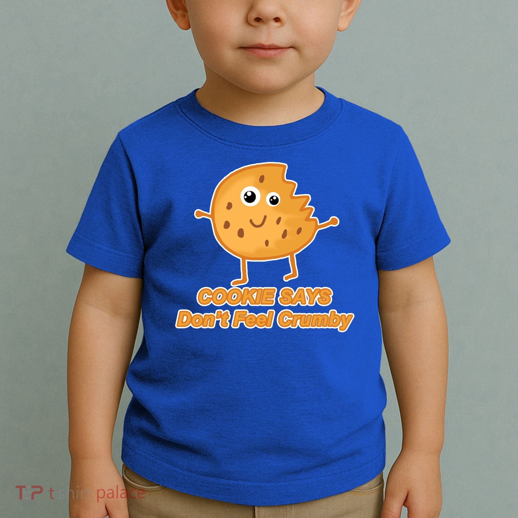 Chip The Cookie Says Don't Feel Crumby Toddler T-Shirt
