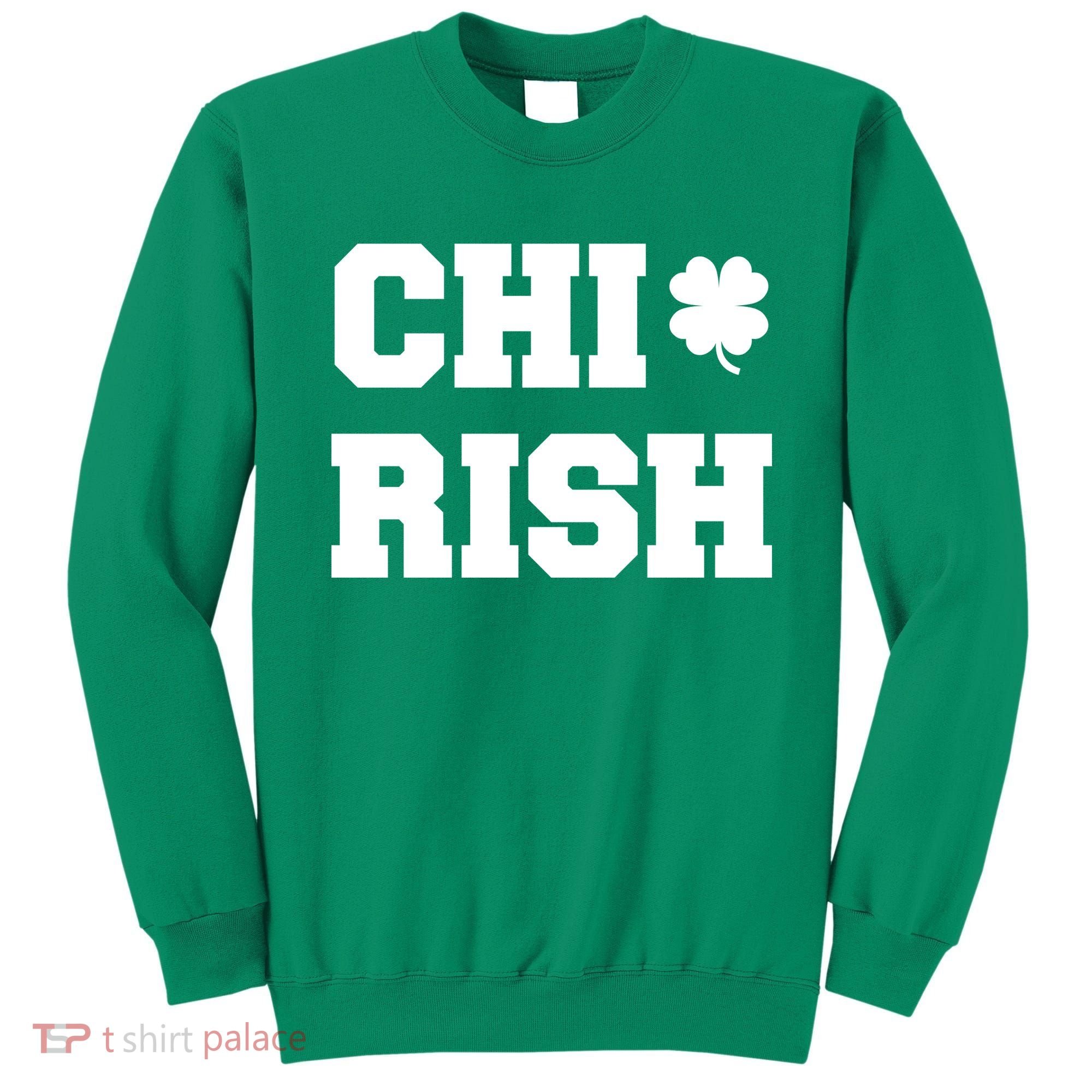 Chirish St Patrick's Day CHI-Irish Chicago Funny Clover Sweatshirt