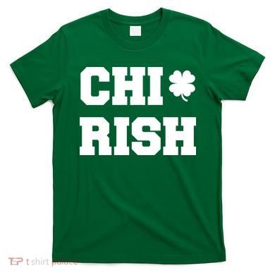 Chirish St Patrick's Day CHI-Irish Chicago Funny Clover T-Shirt