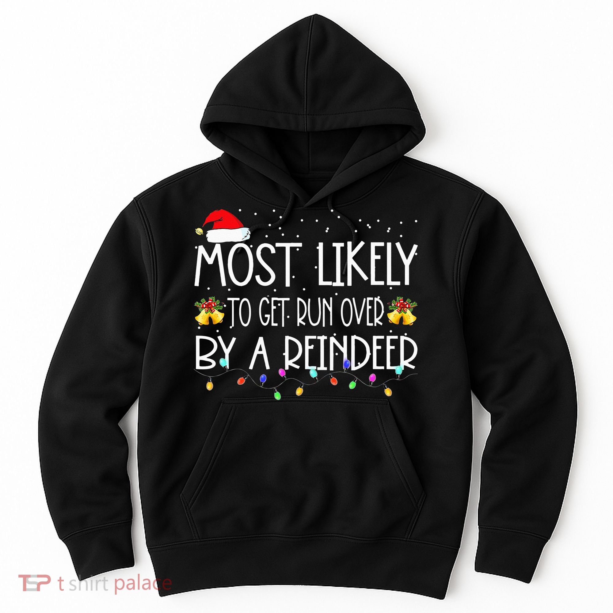 Christmas Holiday Most Likely To Get Run Over By A Reindeer Hoodie
