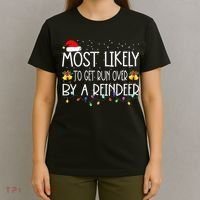 Christmas Holiday Most Likely To Get Run Over By A Reindeer T-Shirt thumb 4