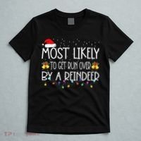 Christmas Holiday Most Likely To Get Run Over By A Reindeer T-Shirt thumb 5