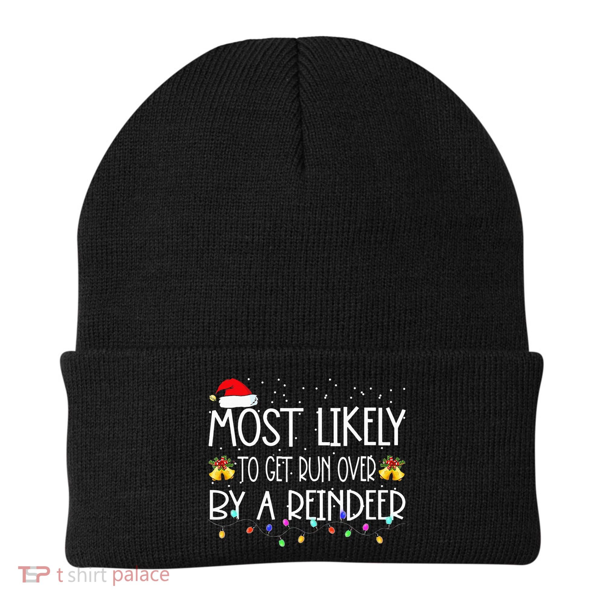 Christmas Holiday Most Likely To Get Run Over By A Reindeer Beanie