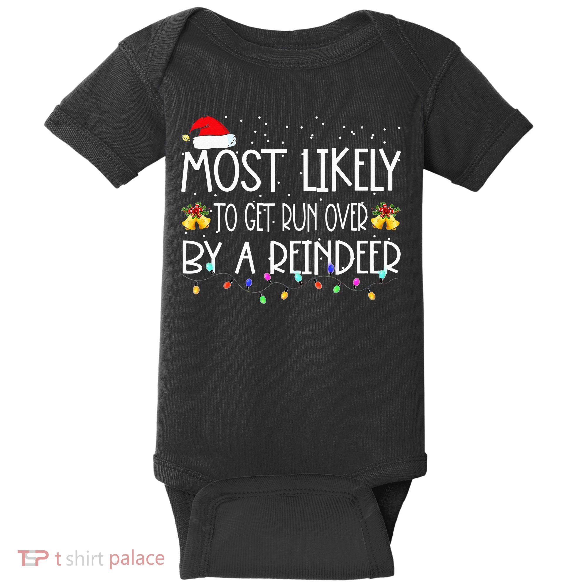 Christmas Holiday Most Likely To Get Run Over By A Reindeer Baby Bodysuit