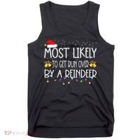 Christmas Holiday Most Likely To Get Run Over By A Reindeer Tank Top thumb 0