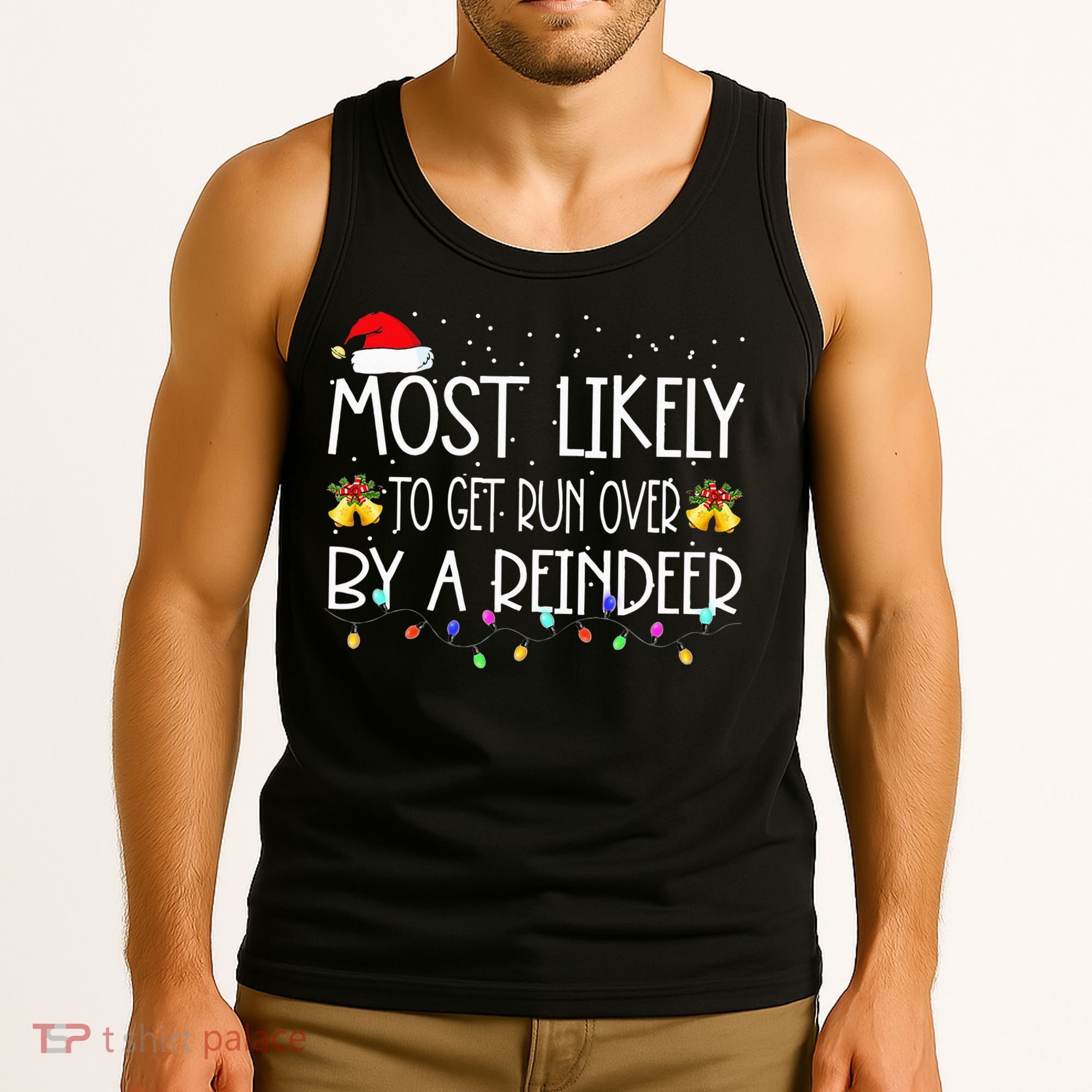 Christmas Holiday Most Likely To Get Run Over By A Reindeer Tank Top