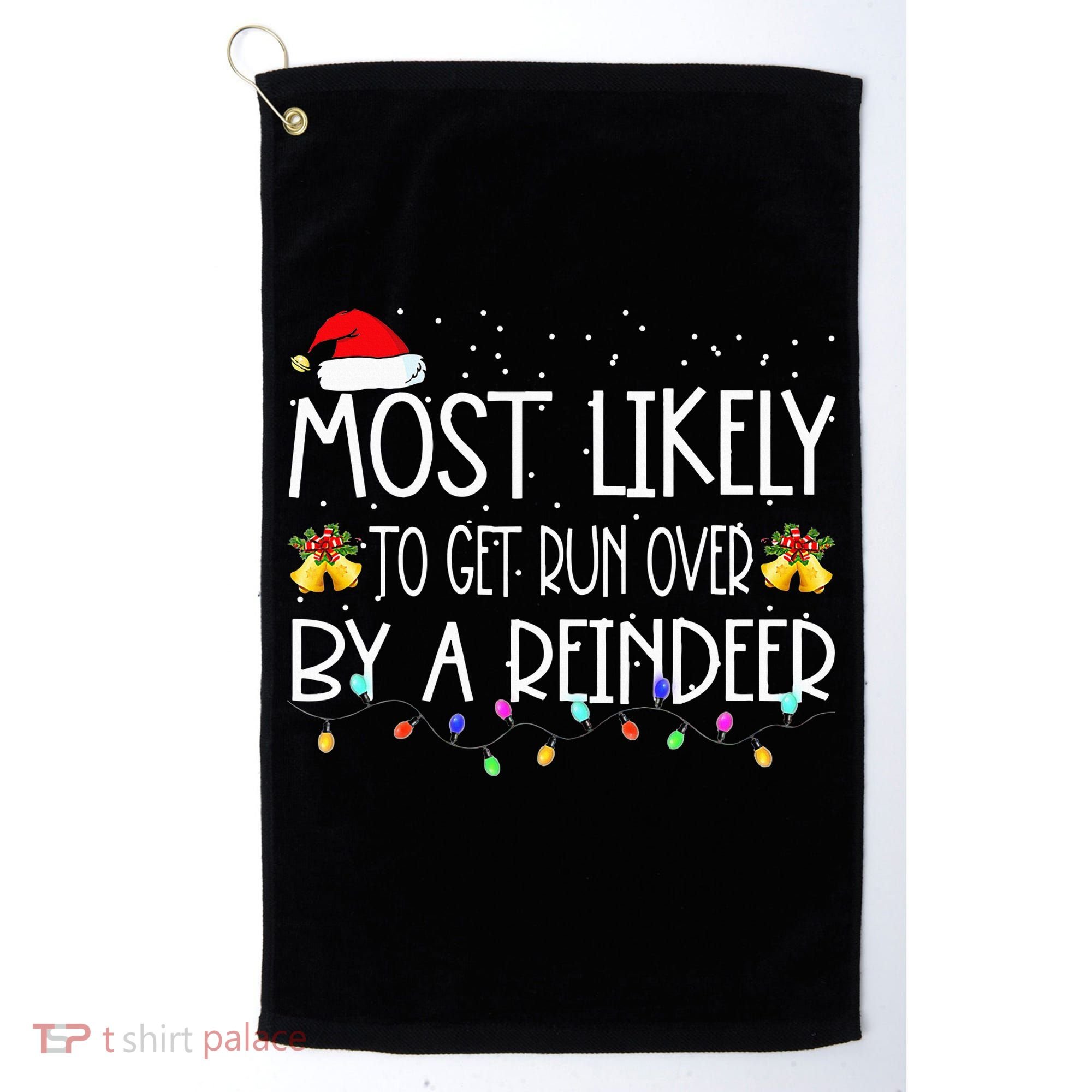 Christmas Holiday Most Likely To Get Run Over By A Reindeer Golf Towel