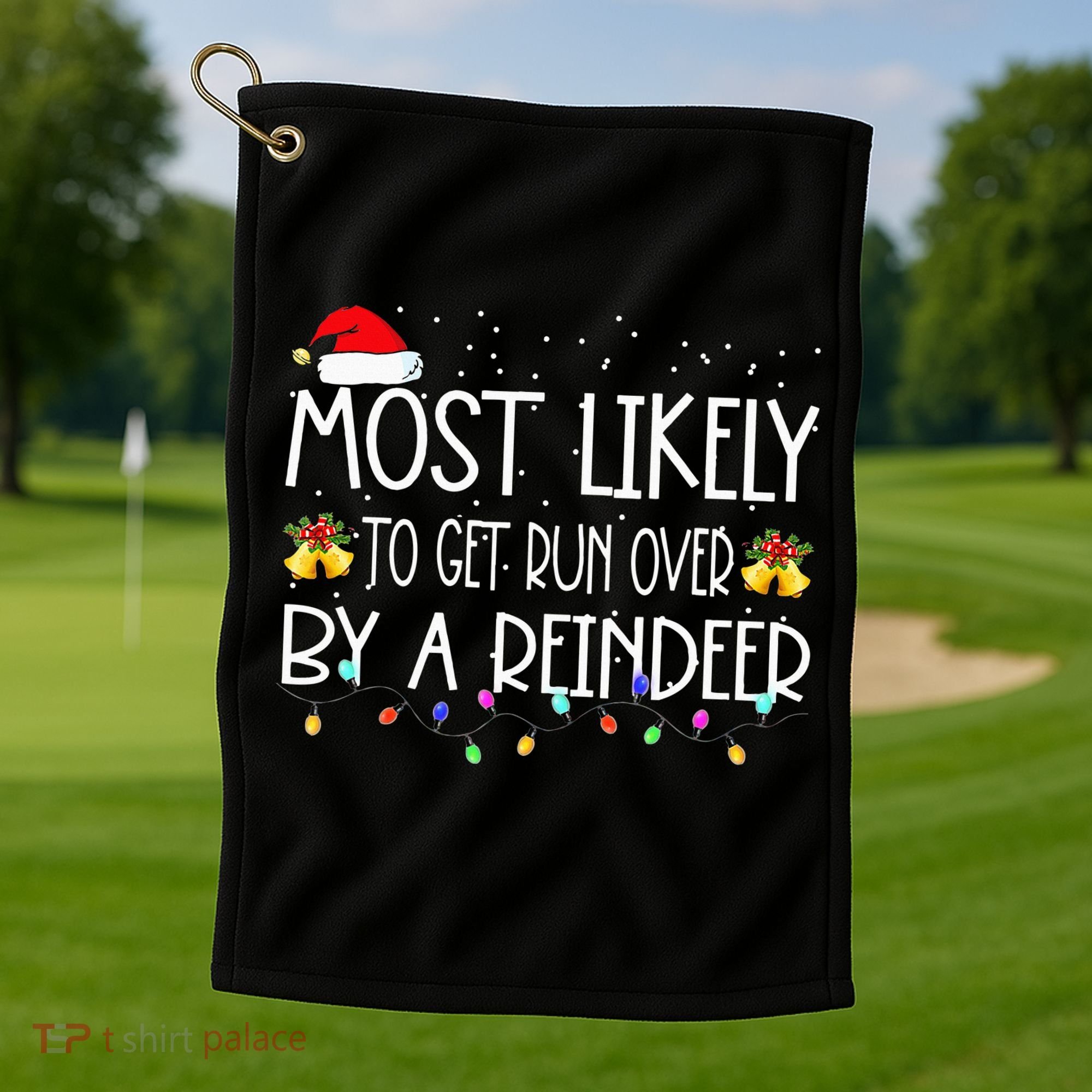 Christmas Holiday Most Likely To Get Run Over By A Reindeer Golf Towel