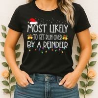 Christmas Holiday Most Likely To Get Run Over By A Reindeer Women's T-Shirt thumb 2