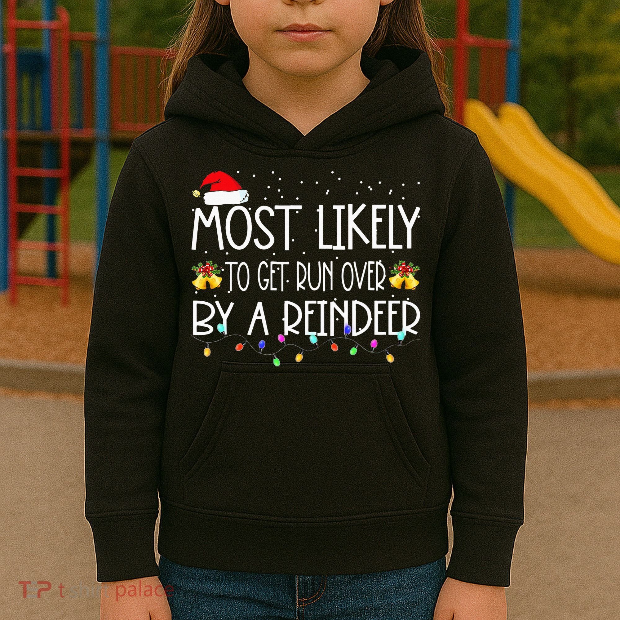 Christmas Holiday Most Likely To Get Run Over By A Reindeer Kids Hoodie