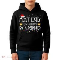 Christmas Holiday Most Likely To Get Run Over By A Reindeer Kids Hoodie thumb 4