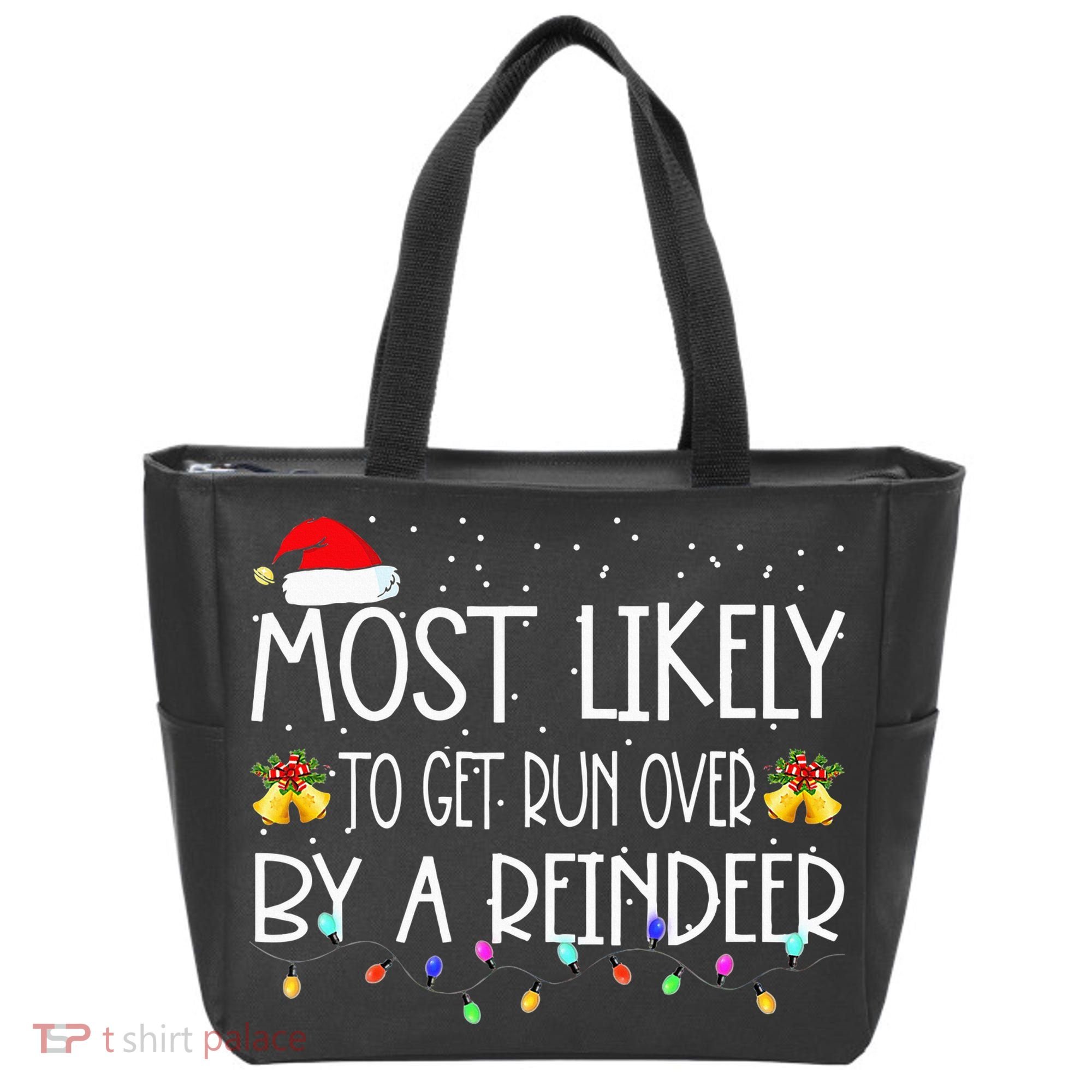 Christmas Holiday Most Likely To Get Run Over By A Reindeer Tote Bag