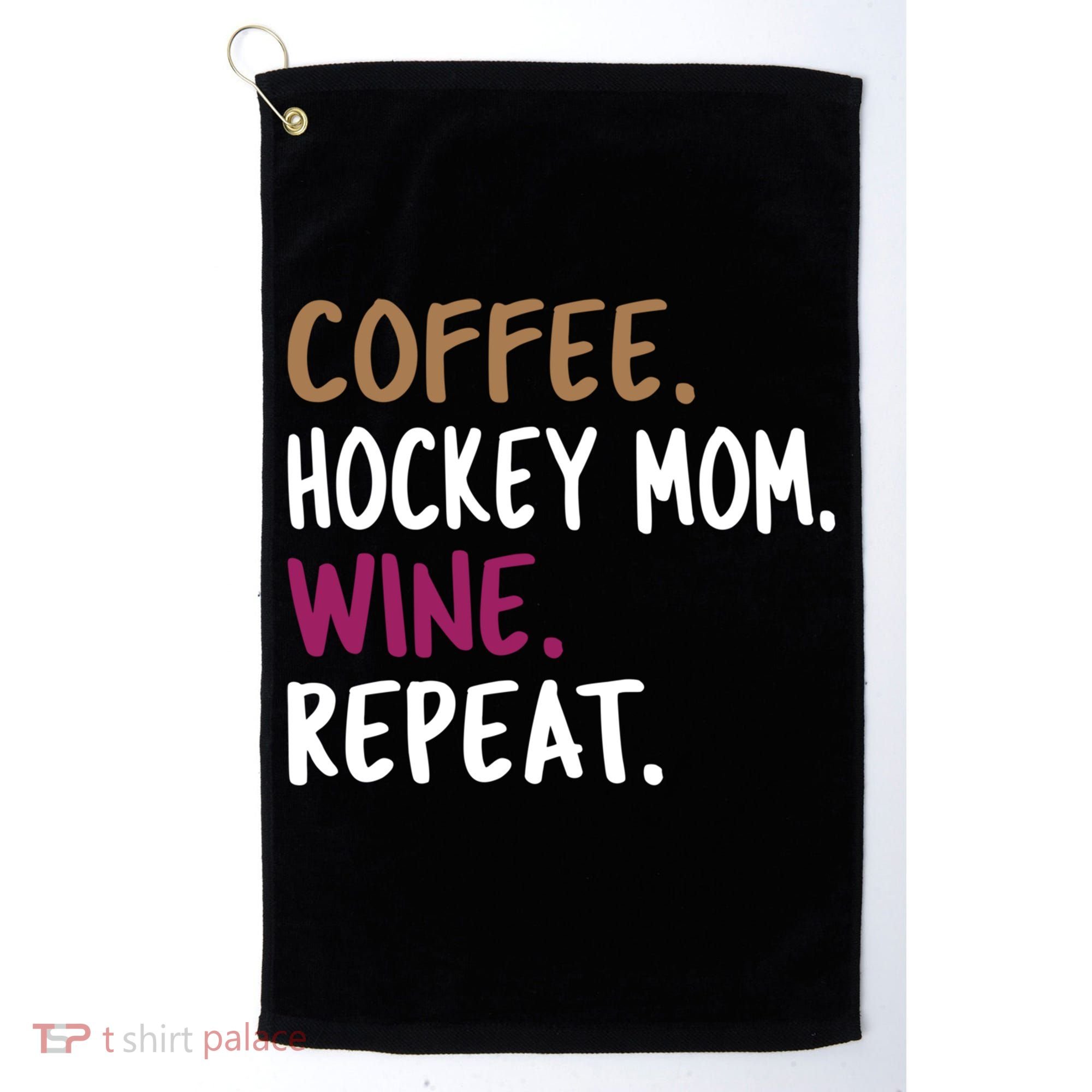 Coffee Hockey Mom Wine Repeat Cool Gift Golf Towel