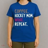 Coffee Hockey Mom Wine Repeat Cool Gift T-Shirt thumb 4