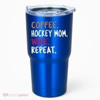 Coffee Hockey Mom Wine Repeat Cool Gift Tumbler thumb 0