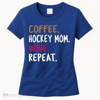 Coffee Hockey Mom Wine Repeat Cool Gift Women's T-Shirt