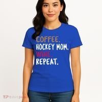 Coffee Hockey Mom Wine Repeat Cool Gift Women's T-Shirt thumb 4