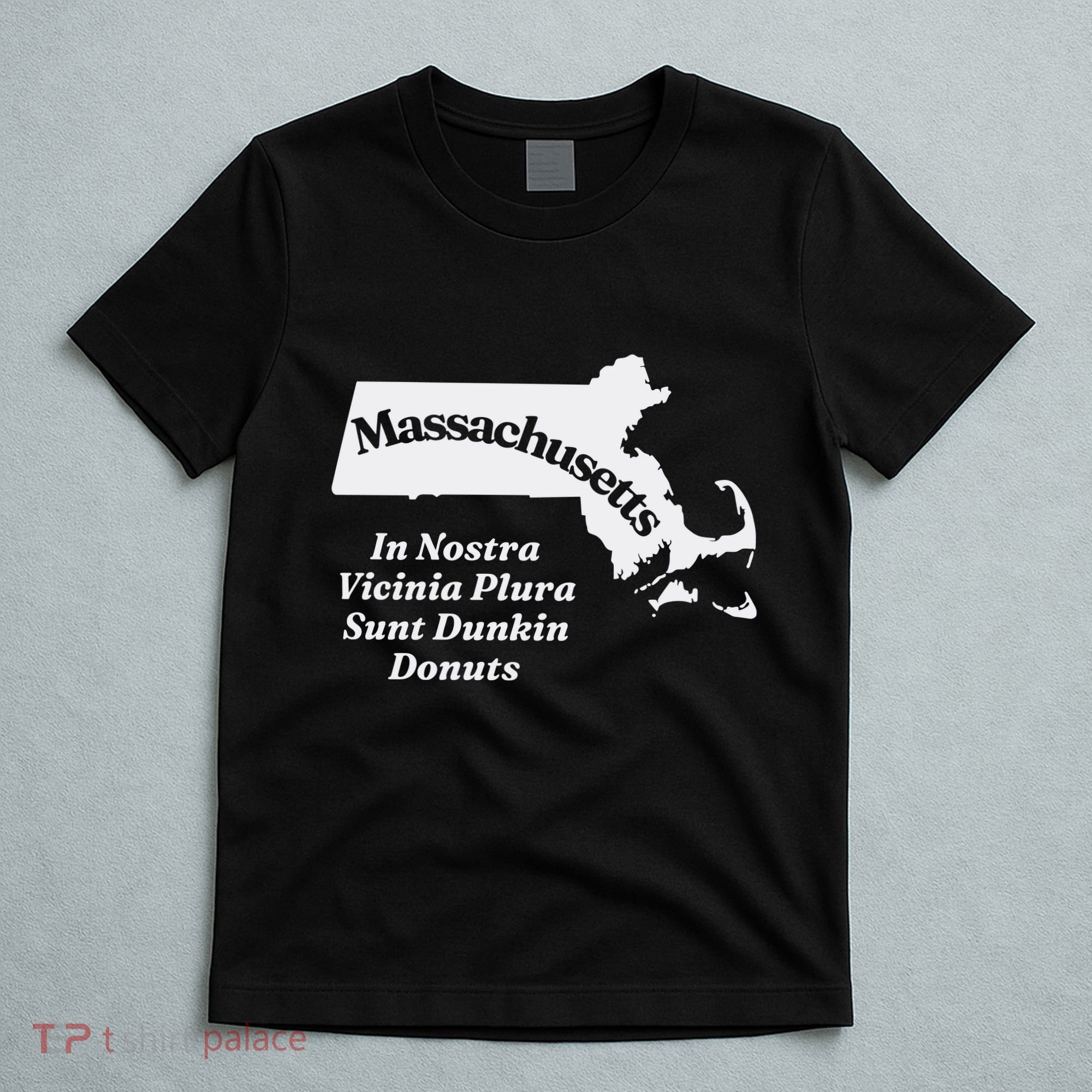 Click Hole Massachusetts In Nostra Vicinia Plura Sunt Dunkin Donuts T-Shirt